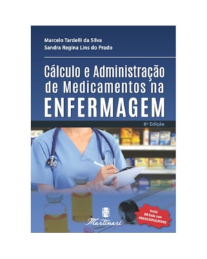 CÁLCULO E ADMINISTRAÇÃO DE MEDICAMENTOS NA ENFERMAGEM