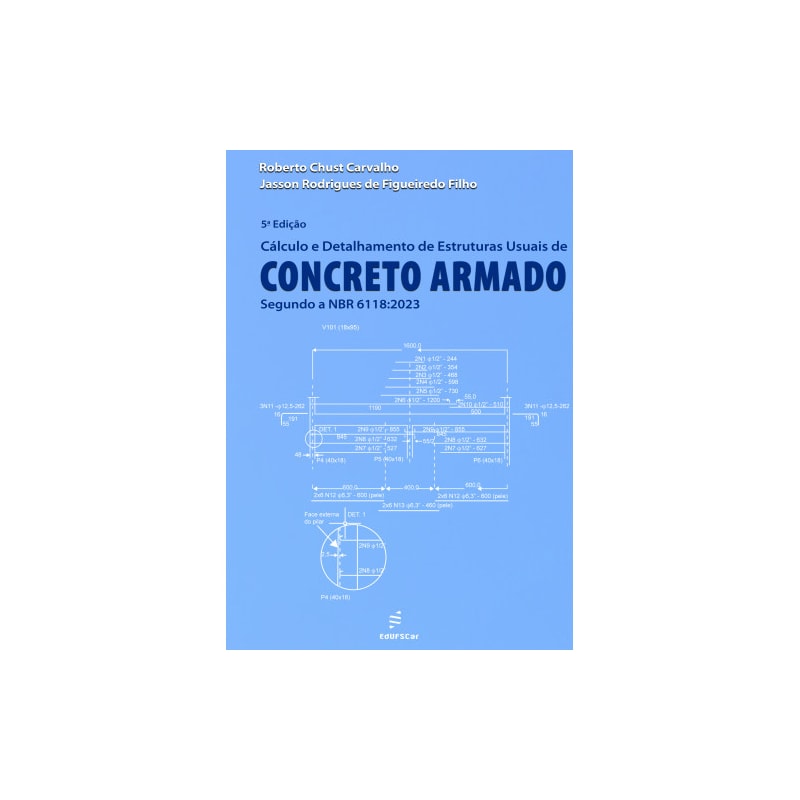 CÁLCULO E DETALHAMENTO DE ESTRUTURAS USUAIS DE CONCRETO ARMADO