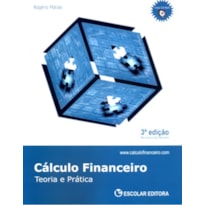 CALCULO FINANCEIRO - TEORIA E PRATICA