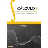 Cálculo i - conceitos, exercícios e aplicações - 2ª edição