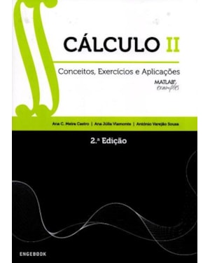 Cálculo ii. conceitos, exercícios e aplicações