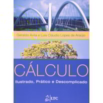 CÁLCULO - ILUSTRADO, PRÁTICO E DESCOMPLICADO