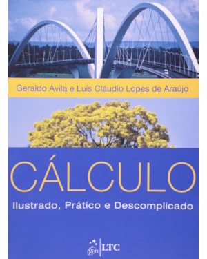 CÁLCULO - ILUSTRADO, PRÁTICO E DESCOMPLICADO