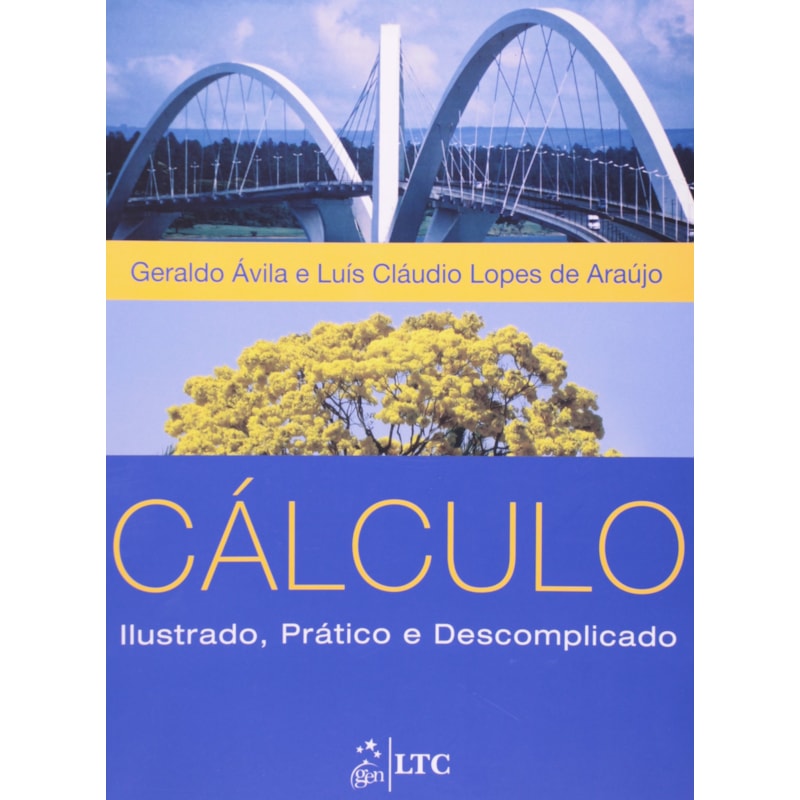 CÁLCULO - ILUSTRADO, PRÁTICO E DESCOMPLICADO