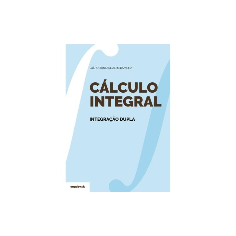 Cálculo integral. integração dupla