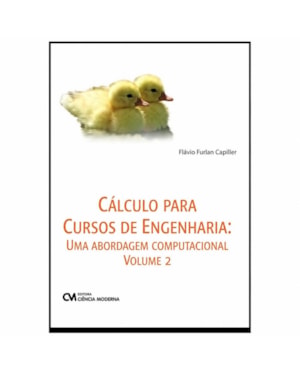 CÁLCULO PARA CURSOS DE ENGENHARIA: UMA ABORDAGEM COMPUTACIONAL - VOLUME 2
