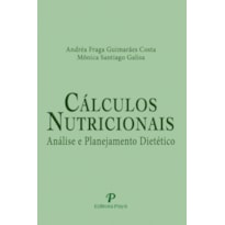 CÁLCULOS NUTRICIONAIS ANÁLISE E PLANEJAMENTO DIETÉTICO