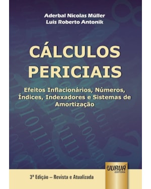 CÁLCULOS PERICIAIS - EFEITOS INFLACIONÁRIOS, NÚMEROS ÍNDICES, INDEXADORES E SISTEMAS DE AMORTIZAÇÃO