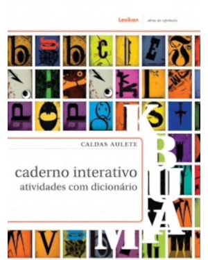 CALDAS AULETE - CADERNO INTERATIVO - ATIVIDADES COM DICIONÁRIO