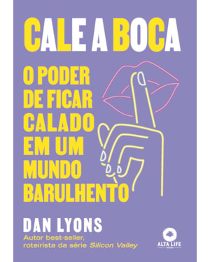 Cale a boca: o poder de ficar calado em um mundo barulhento