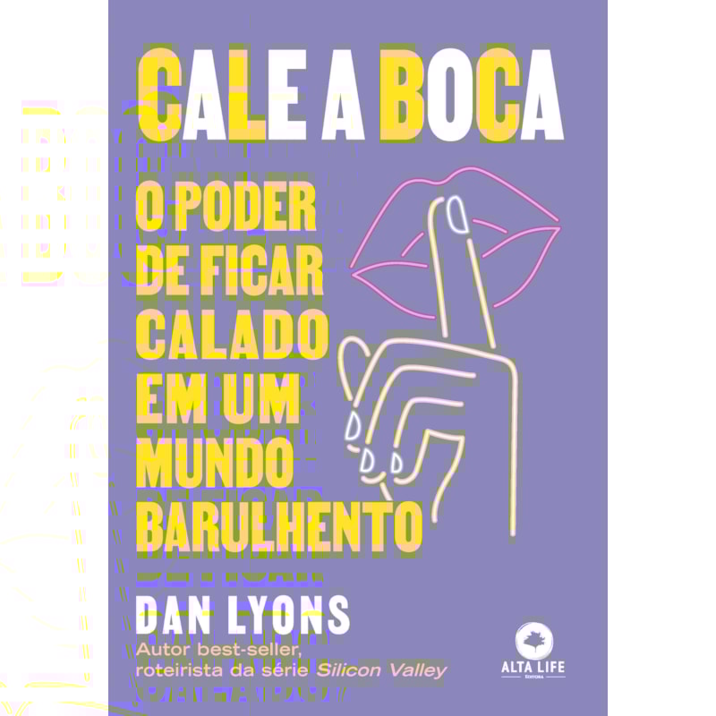 Cale a boca: o poder de ficar calado em um mundo barulhento