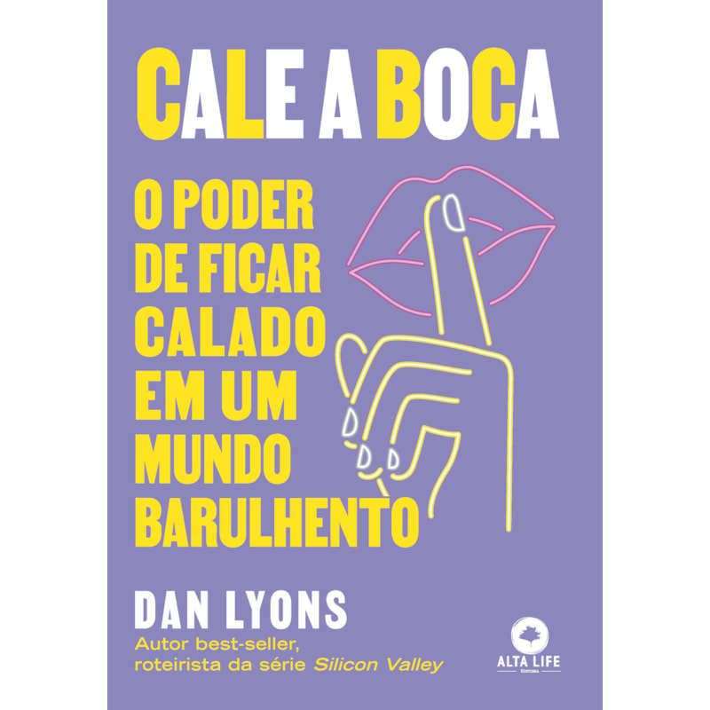Cale a boca: o poder de ficar calado em um mundo barulhento