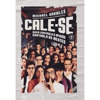 CALE-SE - QUEM CONTROLA A OPINIÃO, CONTROLA AS MENTES CALE-SE - QUEM CONTROLA A OPINIÃO, CONTROLA AS MENTES
