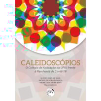 CALEIDOSCÓPIOS: O COLÉGIO DE APLICAÇÃO DA UFRJ FRENTE À PANDEMIA DE COVID-19