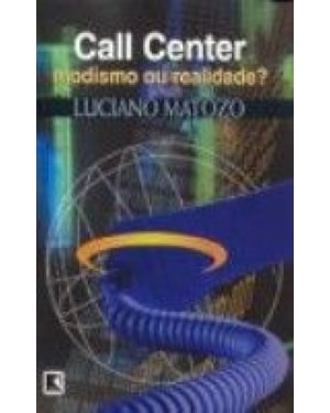 CALL CENTER - MODISMO OU REALIDADE?