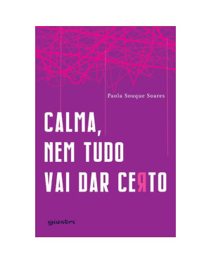 Calma, nem tudo vai dar certo