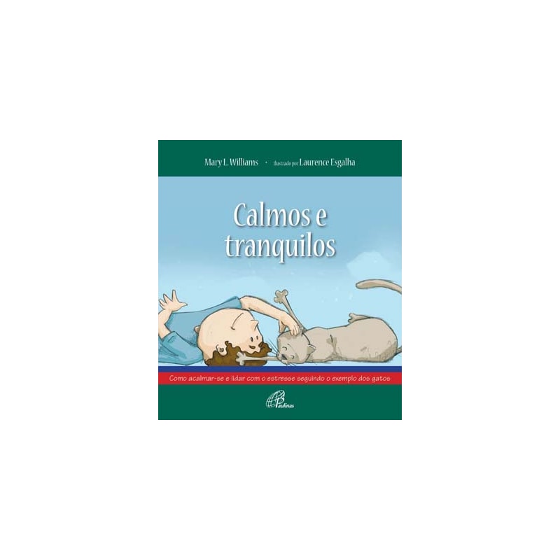 CALMOS E TRANQUILOS: COMO ACALMAR-SE E LIDAR COM O ESTRESSE SEGUINDO O EXEMPLO DOS GATOS
