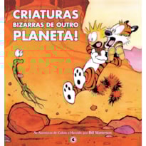 Calvin & Haroldo - Criaturas bizarras de outro planeta!