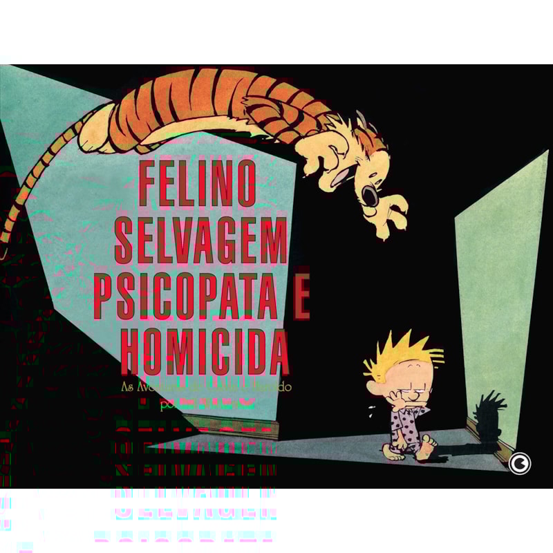 CALVIN E HAROLDO VOL 10: FELINO SELVAGEM PSICOPATA E HOMICIDA