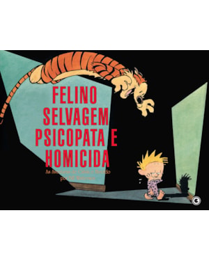 CALVIN E HAROLDO VOL 10: FELINO SELVAGEM PSICOPATA E HOMICIDA