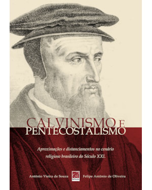 CALVINISMO E PENTECOSTALISMO