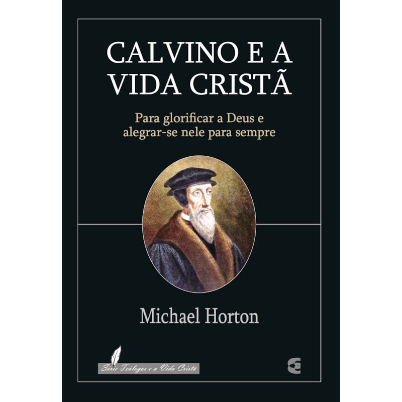 CALVINO E A VIDA CRISTÃ