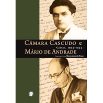 CÂMARA CASCUDO E MÁRIO DE ANDRADE - CARTAS, 1924 - 1944