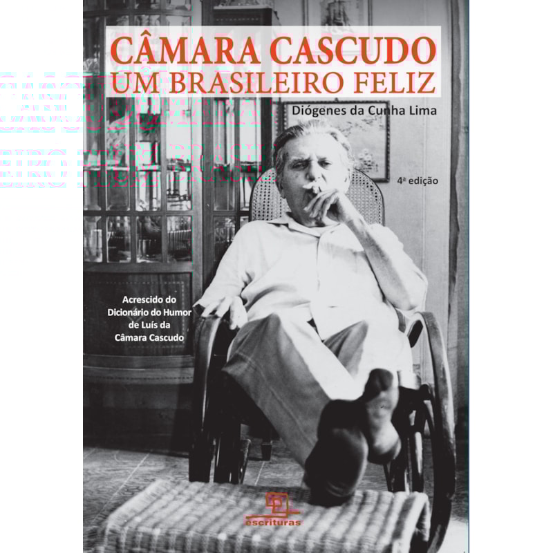 CÂMARA CASCUDO - UM BRASILEIRO FELIZ