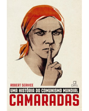 CAMARADAS: UMA HISTÓRIA DO COMUNISMO MUNDIAL