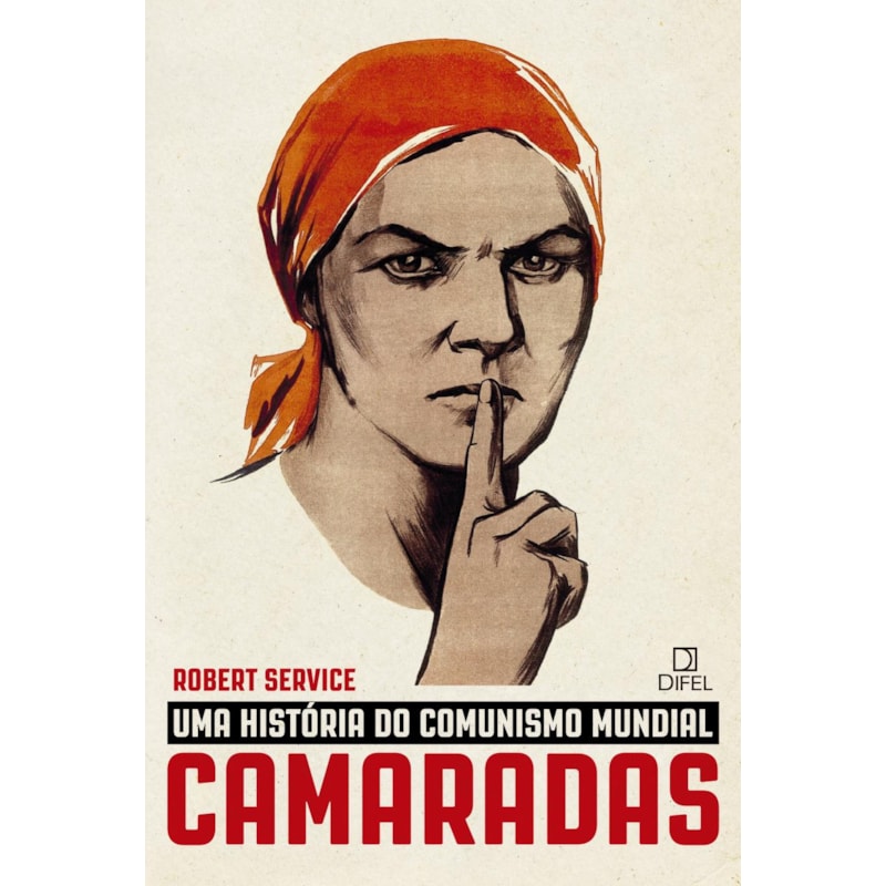 CAMARADAS: UMA HISTÓRIA DO COMUNISMO MUNDIAL