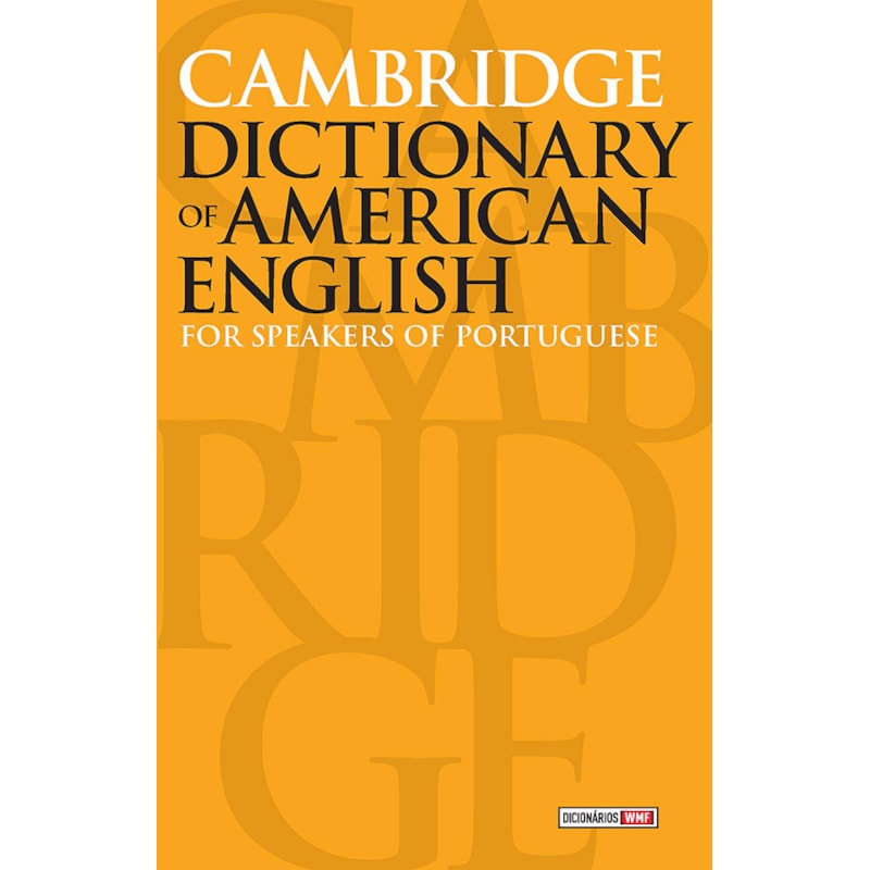 CAMBRIDGE DICTIONARY OF AMERICAN ENGLISH: FOR SPEAKERS OF PORTUGUESE