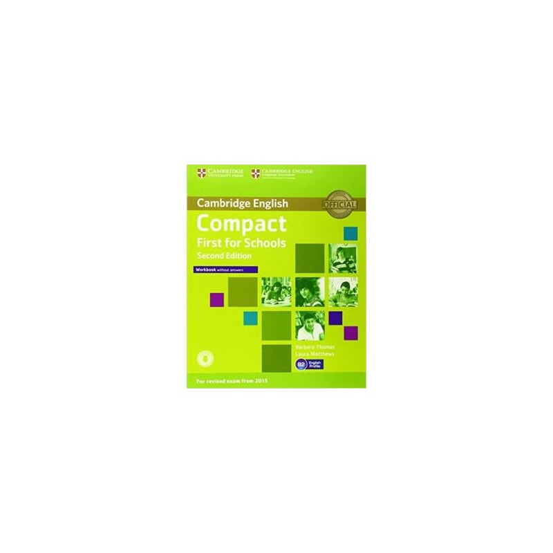 CAMBRIDGE ENGLISH COMPACT FIRST FOR SCHOOLS WB  WITHOUT ANSWERS WITH AUDIO CD - 2ND ED