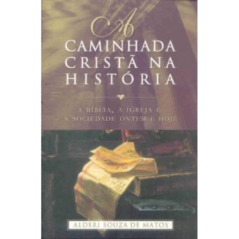 CAMINHADA CRISTA NA HISTORIA, A - 1ª