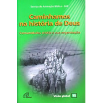 CAMINHAMOS NA HISTÓRIA DE DEUS: COMUNIDADES CRISTÃS E SUA ORGANIZAÇÃO - VISÃO GLOBAL 15