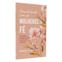 CAMINHANDO COM AS MULHERES DE FÉ