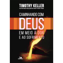 Caminhando com deus em meio à dor e ao sofrimento