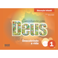 CAMINHANDO COM DEUS VOL 1 ED INFANTIL: DESCOBRINDO A VIDA