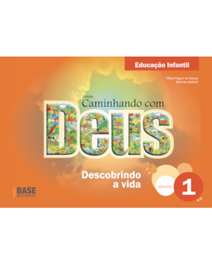 CAMINHANDO COM DEUS VOL 1 ED INFANTIL: DESCOBRINDO A VIDA