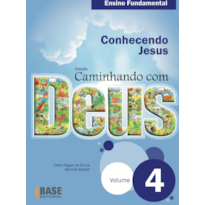 CAMINHANDO COM DEUS VOL 4: CONHECENDO JESUS