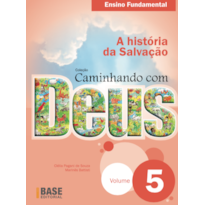 CAMINHANDO COM DEUS VOL 5: A HISTÓRIA DA SALVAÇÃO