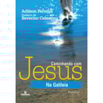 CAMINHANDO COM JESUS NA GALILEIA