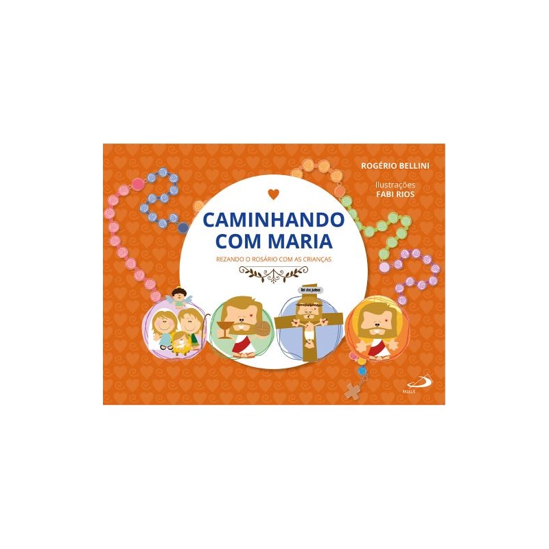 CAMINHANDO COM MARIA - REZANDO O ROSÁRIO COM AS CRIANÇAS