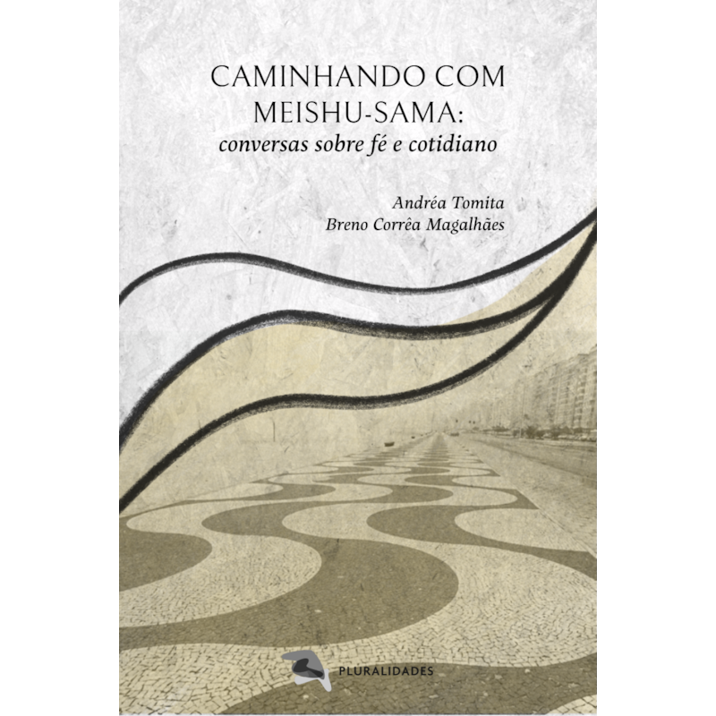 CAMINHANDO COM MEISHU-SAMA: CONVERSAS SOBRE FÉ E COTIDIANO