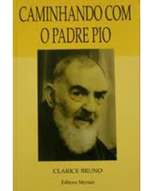 CAMINHANDO COM O PADRE PIO