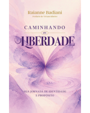 Caminhando em Liberdade: Sua jornada de identidade e propósito