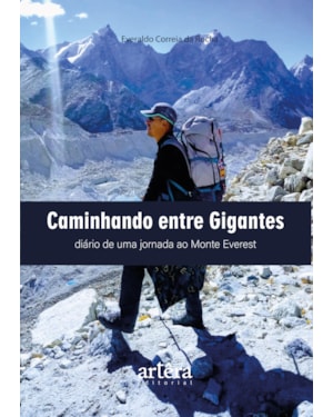 CAMINHANDO ENTRE GIGANTES: DIÁRIO DE UMA JORNADA AO MONTE EVEREST