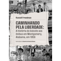 CAMINHANDO PELA LIBERDADE: A HISTÓRIA DO BOICOTE AOS ÔNIBUS EM MONTGOMERY, ALABAMA, EM 1956