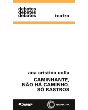 CAMINHANTE, NÃO HÁ CAMINHO. SÓ RASTROS