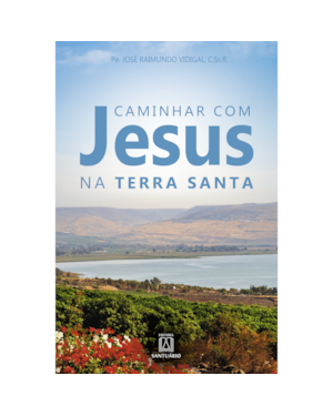 CAMINHAR COM JESUS NA TERRA SANTA