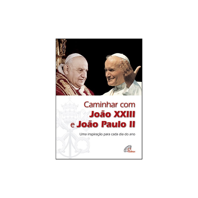 CAMINHAR COM JOAO XXIII E JOAO PAULO II - 1ª